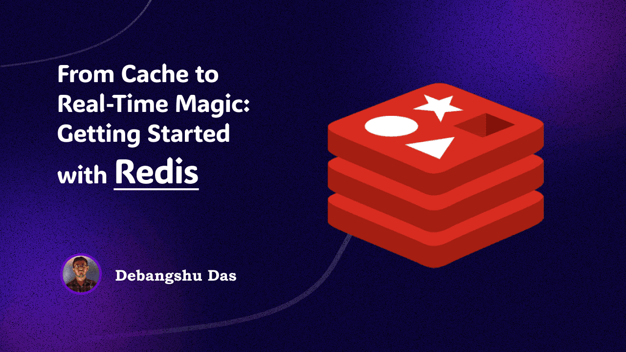 From Cache to Real-Time Magic: Getting Started with Redis